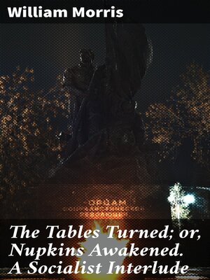 cover image of The Tables Turned; or, Nupkins Awakened. a Socialist Interlude
